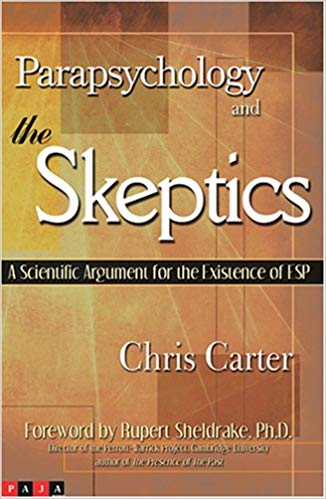 Parapsychology and the Skeptics, by Chris Carter